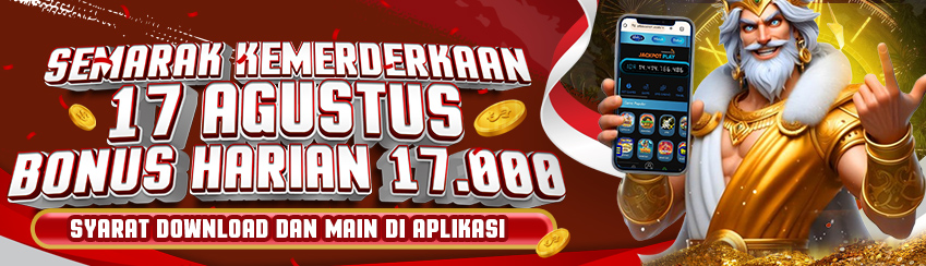 SEMARAK KEMERDEKAAN 17AGUSTUS  BONUS HARIAN 17.000